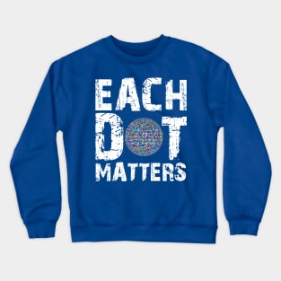 Each Dot Matters Crewneck Sweatshirt